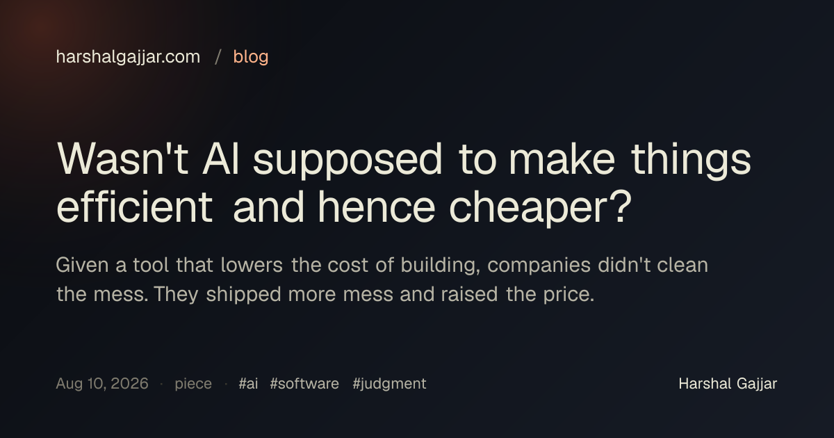 Wasn't AI supposed to make things efficient and hence cheaper?